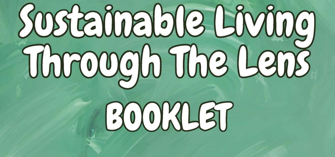“Sustainable Living Through The Lens” Projemiz Kapsamında Hazırlanan Kitapçık Yayında!